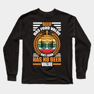 Beer Has Food Value But Food Has No Beer Value T Shirt For Women Men Long Sleeve T-Shirt